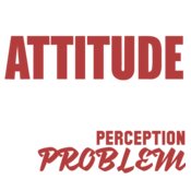 Attitude Problem Perception